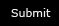 Submit